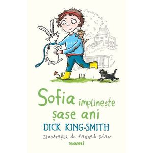 Sofia implineste sase ani, Dick King Smith imagine