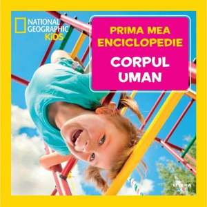 Prima mea enciclopedie, National Geographic, Corpul uman imagine