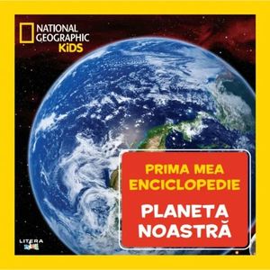 Prima mea enciclopedie, National Geographic, Planeta noastra imagine