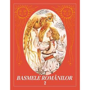 Basmele romanilor. Vol. 2, ed. Originala, ilustrata de Done Stan imagine