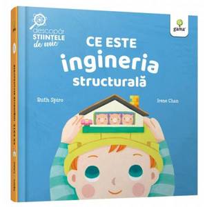 Descopar stiintele de mic. Ce este ingineria structurala, Ruth Spiro imagine