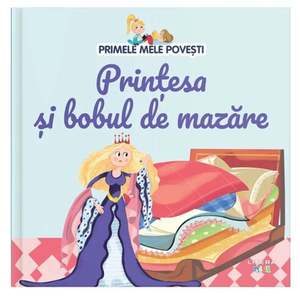 Primele mele povesti. Printesa si bobul de mazare imagine