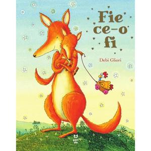 Fie ce-o fi, Debi Gliori imagine