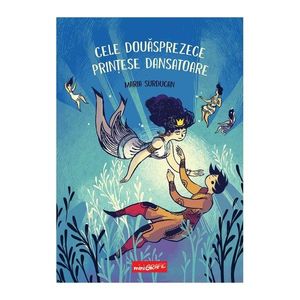 Carte Editura Arthur, Cele douasprezece printese dansatoare, Maria Surducan imagine