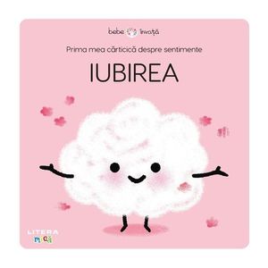 Prima mea carticica despre sentimente, Bebe invata, Iubirea imagine