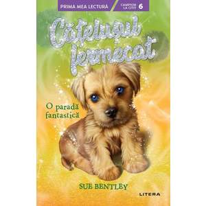 Catelusul fermecat, O parada fantastica, Sue Bentley imagine