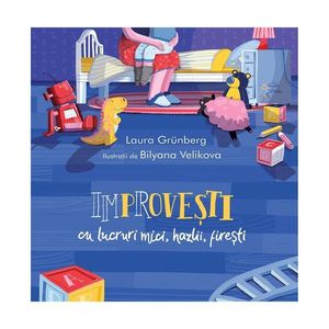 Carte Editura Arthur, Improvesti cu lucruri mici, hazlii, firesti imagine