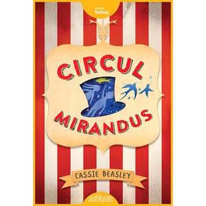 Carte Editura Arthur, Circul Mirandus, Cassie Beasley imagine