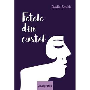 Carte Editura Arthur, Fetele din castel, Dodie Smith imagine