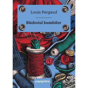 Carte Editura Arthur, Razboiul bumbilor, Louis Pergaud imagine