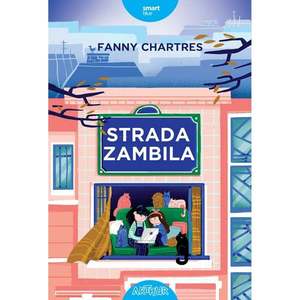 Carte Editura Arthur, Strada Zambila, Fanny Chartres imagine