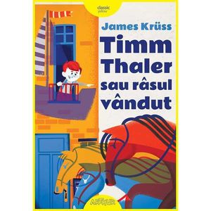 Carte Editura Arthur, Timm Thaler sau rasul vandut, James Kruss imagine
