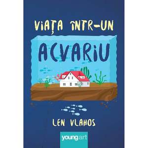 Carte Editura Arthur, Viata intr-un acvariu, Len Vlahos imagine