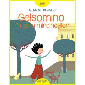 Carte Editura Arthur, Gelsomino in tara mincinosilor, Gianni Rodari imagine