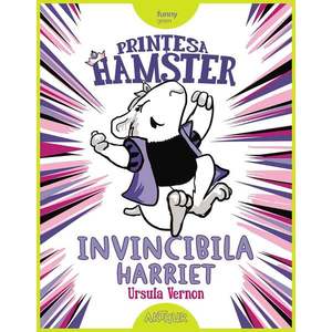 Carte Editura Arthur, Printesa Hamster. Invincibila Harriet, Ursula Vernon imagine