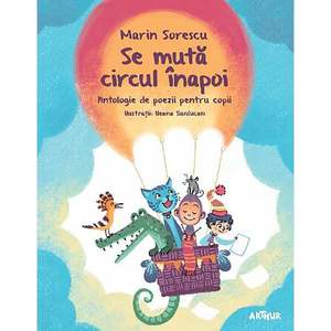 Carte Editura Arthur, Se muta circul inapoi, Marin Sorescu imagine