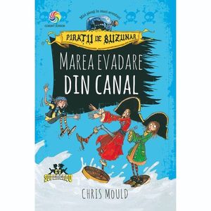 Carte Editura Corint, Piratii de buzunar vol.II Marea evadare din canal, Chris Mould imagine