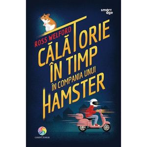 Carte Editura Corint, Calatorie in timp in compania unui hamster , Ross Welford imagine