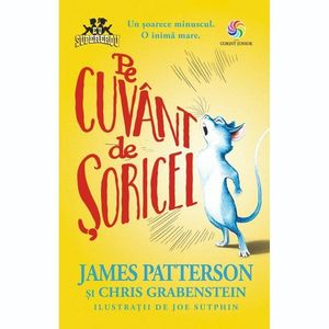 Carte Editura Corint, Pe cuvant de soricel, James Patterson, Chris Grabenstein imagine