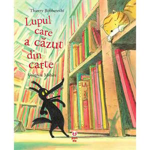 Carte Editura Pandora M, Lupul care a cazut din carte, Thierry Robberecht imagine