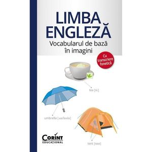 Carte Editura Corint, Vocabularul de baza in imagini cu transcriere fonetica. Limba engleza imagine