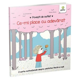 Carte Editura Gama, Povesti de suflet, Ce-mi place cu adevarat imagine