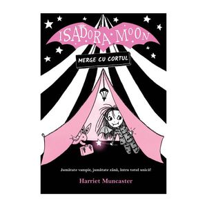 Isadora Moon merge cu cortul Editia II, Harriet Muncaster imagine