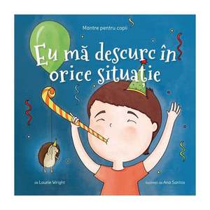 Eu ma descurc in orice situatie - Mantre pentru copii III, Laurie Wright imagine