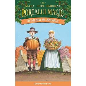 Intalniri in America. Portalul magic nr. 23, Mary Pope Osborne imagine