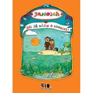 Hai sa gasim o comoara!, Janosch imagine