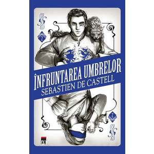 Infruntarea umbrelor, Sebastien De Castell imagine