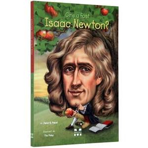 Cine a fost Isaac Newton?, Janet B. Pascal imagine