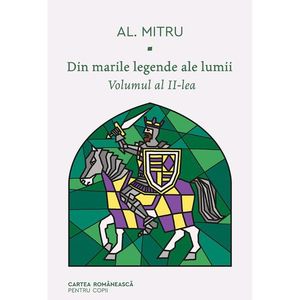 Din marile legende ale lumii, vol 2, Alexandru Mitru imagine