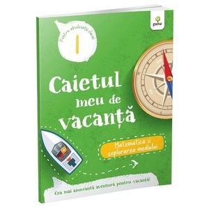 Caietul meu de vacanta, Matematica si explorarea mediului, Clasa I imagine