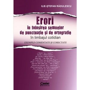 Erori in folosirea semnelor de punctuatie si de ortografie in limbajul cotidian, Ilie-Stefan Radulescu imagine