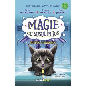 Magie cu susul in jos, Bucluc si balamuc, Vol. 2, Sarah Mlynowski, Lauren Myracle, Emily Jenkins imagine