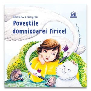 Povestile domnisoarei Firicel, Andreea Demirgian imagine
