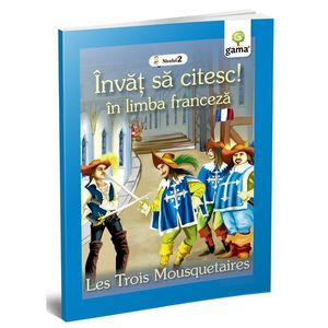 Cei trei muschetari, Invat sa citesc in limba franceza, Nivelul 2 imagine
