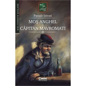 Mos Anghel, Capitan Mavromati, Panait Istrati imagine