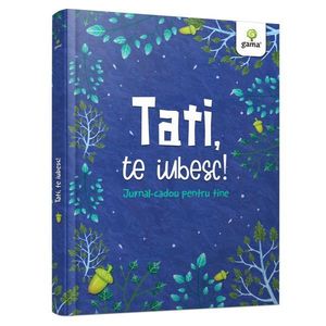 Tati, te iubesc! Jurnal-cadou pentru tine imagine