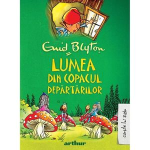 Copacul Departarilor 3. Lumea din Copacul Departarilor, Blyton Enid imagine