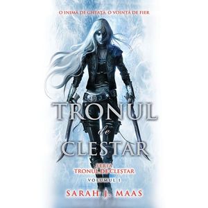 Tronul de clestar, Volumul 1. Sarah J. Maas imagine