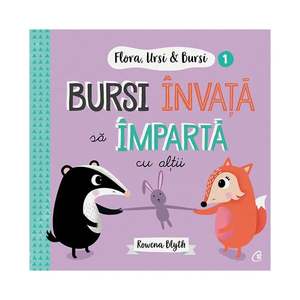 Flora, Ursi si Bursi 1. Bursi invata sa imparta cu altii, Rowena Blyth imagine