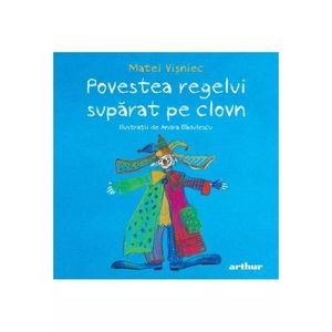 Povestea regelui suparat pe clovn, Matei Visniec imagine