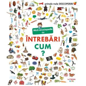 Primele mele descoperiri, Mica enciclopedie cu intrebari, Cum? imagine