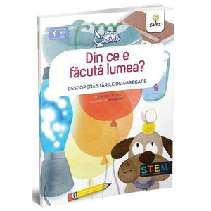 Din ce e facuta lumea, Descopera starile de agregare imagine