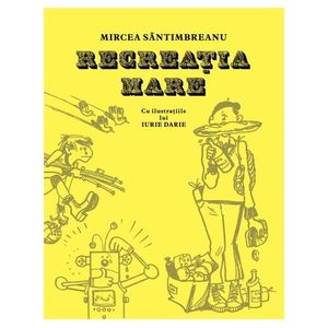 Recreatia mare, Mircea Santimbreanu imagine