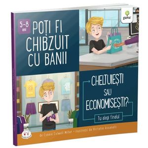 Poti fi chibzuit cu banii, Cheltuiesti sau economisesti, Connie Colwell Miller imagine