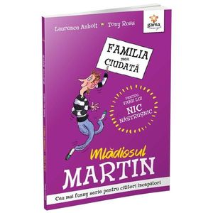 Mladiosul Martin, Familia mea ciudata, Laurence Anholt imagine