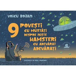 9 Povesti cu mustati despre niste hamsteri cu adevarat adevarati, Voicu Bojan imagine
